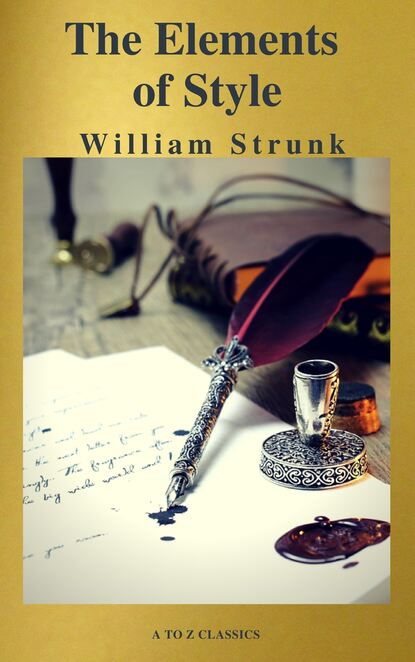 William Strunk - The Elements of Style ( Fourth Edition ) ( A to Z Classics)