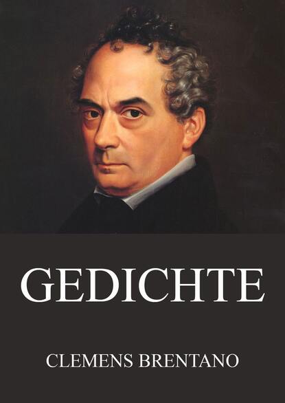 Clemens Brentano - Gedichte