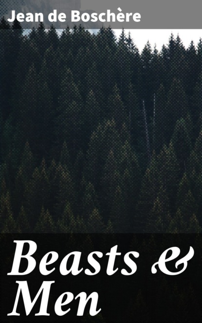 

Beasts & Men