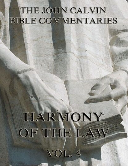 John Calvin - Commentaries On The Harmony Of The Law Vol. 4