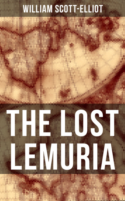 William Scott-Elliot - THE LOST LEMURIA