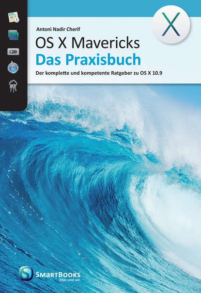 Antoni Nadir  Cherif - OS X Mavericks - Das Praxisbuch