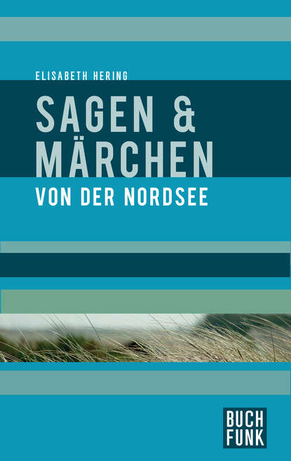 Sagen und Märchen von der Nordsee (Elisabeth Hering). 