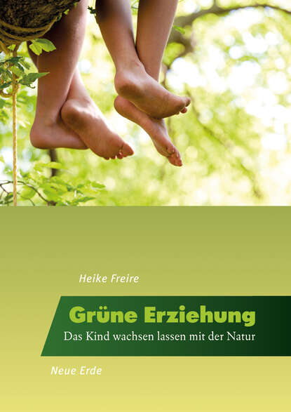 Heike  Freire - Grüne Erziehung