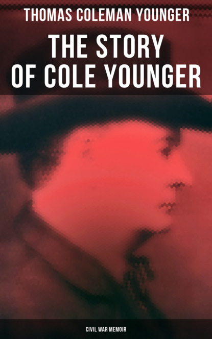 

The Story of Cole Younger (Civil War Memoir)