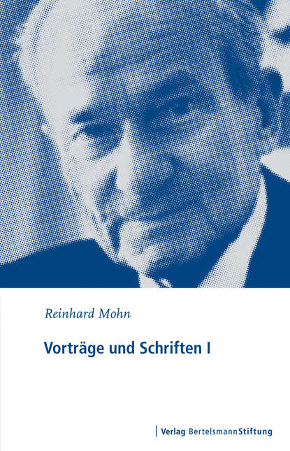 Reinhard  Mohn - Vorträge und Schriften I