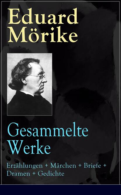 

Gesammelte Werke: Erzählungen + Märchen + Briefe + Dramen + Gedichte