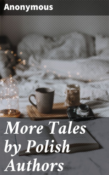 Anonymous - More Tales by Polish Authors
