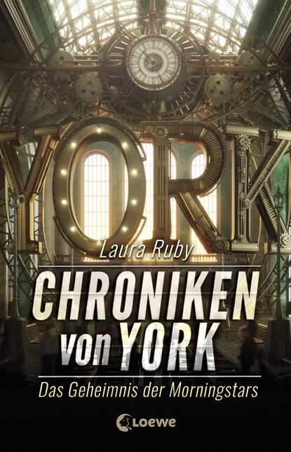 

Chroniken von York – Das Geheimnis der Morningstars