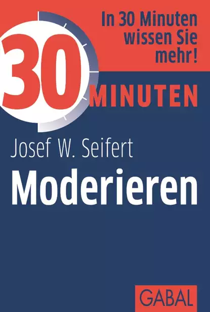 Обложка книги 30 Minuten Moderieren, Josef W. Seifert