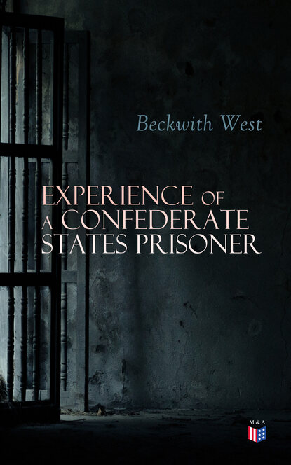 Beckwith West - Experience of a Confederate States Prisoner