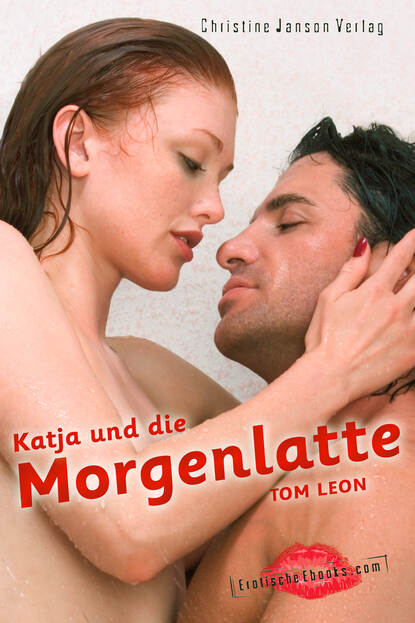 Katja und die Morgenlatte (Tom Leon). 