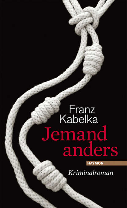 Jemand anders (Franz  Kabelka). 