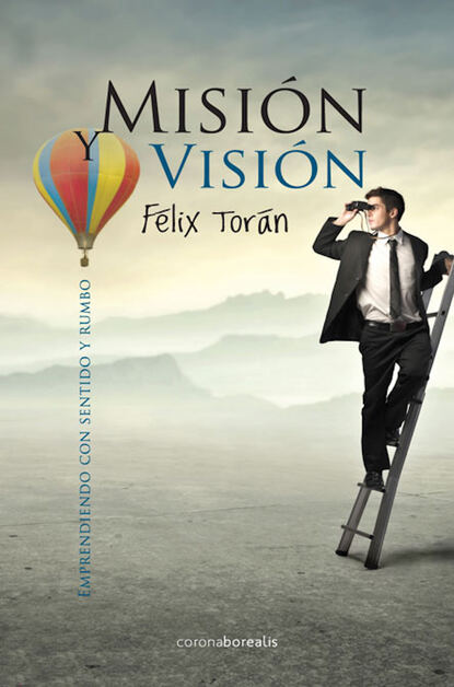 Felix Torán - Misión y visión