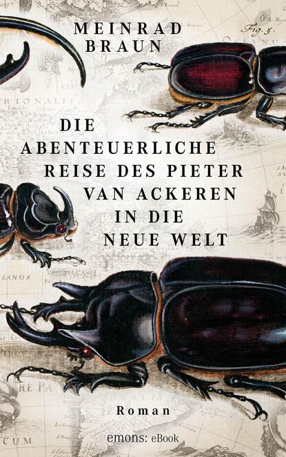 

Die abenteuerliche Reise des Pieter van Ackeren in die neue Welt