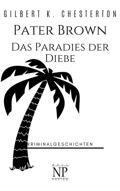 Обложка книги Pater Brown – Das Paradies der Diebe, Гилберт Кит Честертон