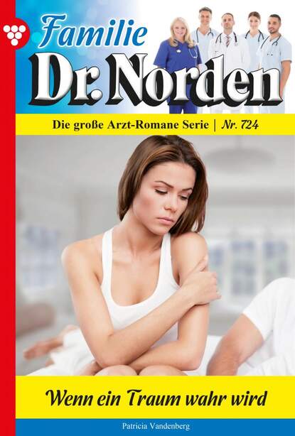 

Familie Dr. Norden 724 – Arztroman