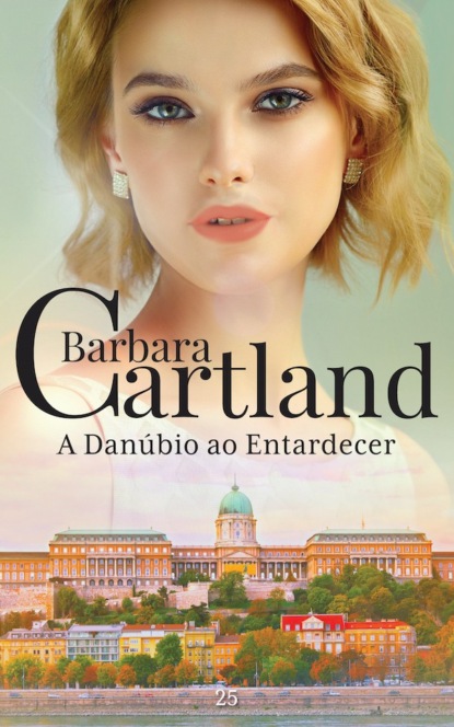Барбара Картленд - A Danúbio ao Entardecer