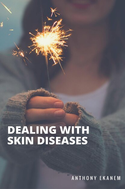 Anthony Ekanem - Dealing with Skin Diseases