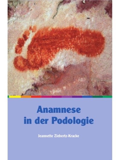 Jeannette  Ziebertz-Kracke - Anamnese in der Podologie