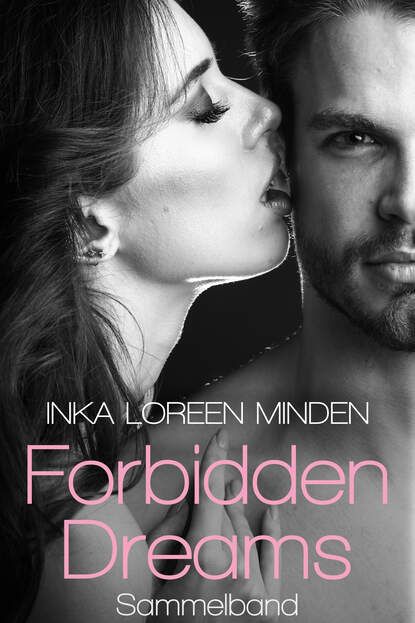 Inka Loreen Minden - Forbidden Dreams: Sammelband