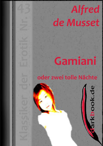 Gamiani oder zwei tolle Nächte - Alfred de  Musset