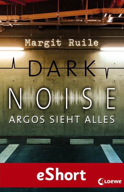 Margit Ruile - Dark Noise - Argos sieht alles