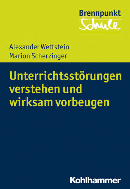 

Unterrichtsstörungen verstehen und wirksam vorbeugen