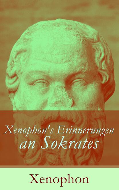 Xenophon - Xenophon's Erinnerungen an Sokrates