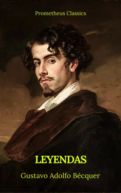 Обложка книги Leyendas (Prometheus Classics), Gustavo Adolfo  Becquer