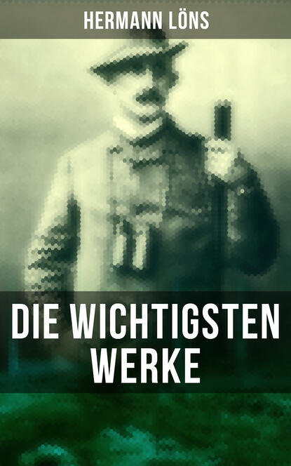 Löns Hermann - Die wichtigsten Werke von Hermann Löns