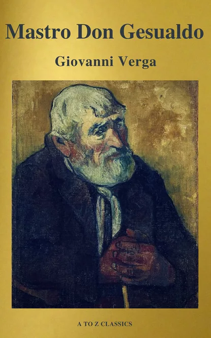 Обложка книги Mastro Don Gesualdo (classico della letteratura) (A to Z Classics), Giovanni Verga