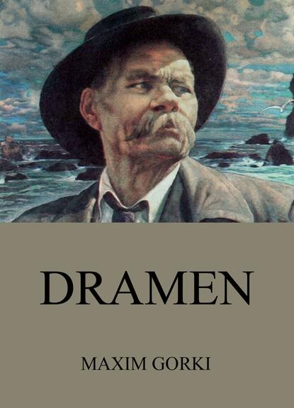 Maxim Gorki - Dramen