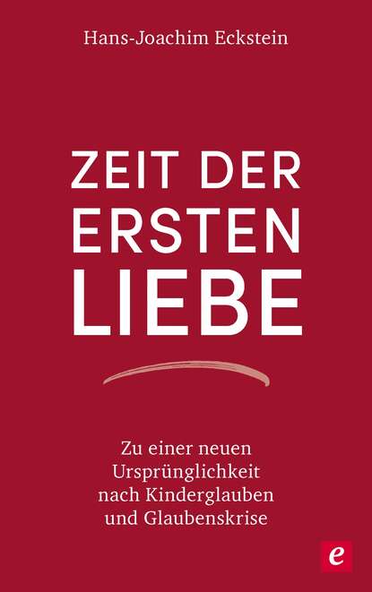 Hans-Joachim Eckstein - Zeit der ersten Liebe