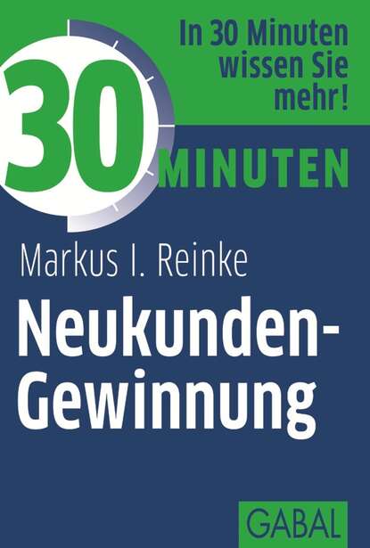 Markus I. Reinke - 30 Minuten Neukunden-Gewinnung