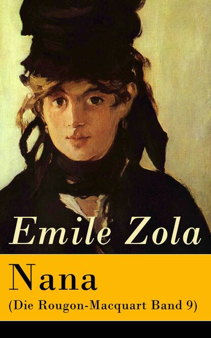 Emile Zola - Nana (Die Rougon-Macquart Band 9)
