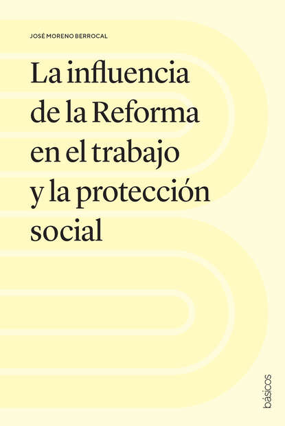 La influencia de la Reforma en el trabajo y la protecci?n social