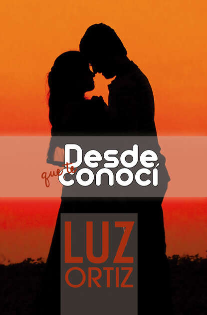 

Desde que te conocí