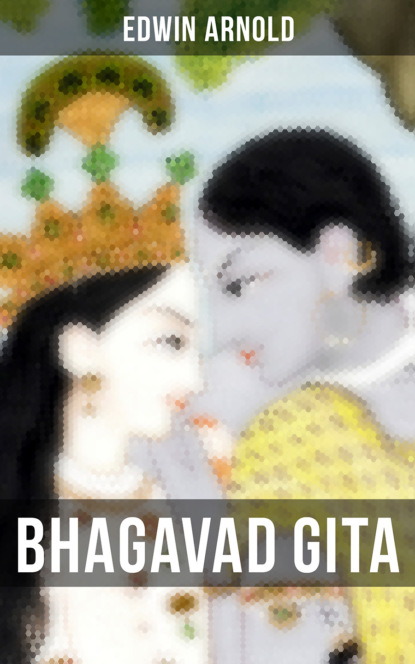 Edwin Arnold - Bhagavad Gita