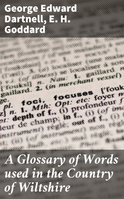 

A Glossary of Words used in the Country of Wiltshire