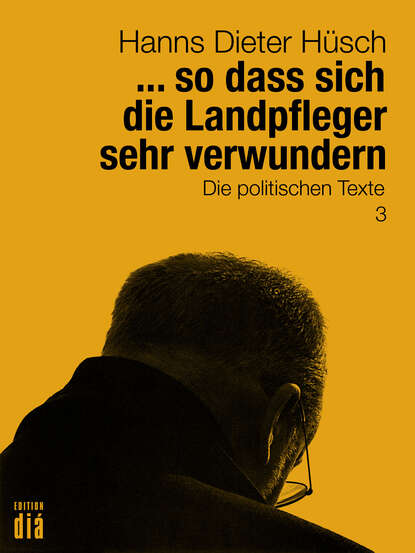 ... so dass sich die Landpfleger sehr verwundern (Hanns Dieter  Husch). 