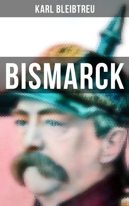 Karl Bleibtreu - Bismarck