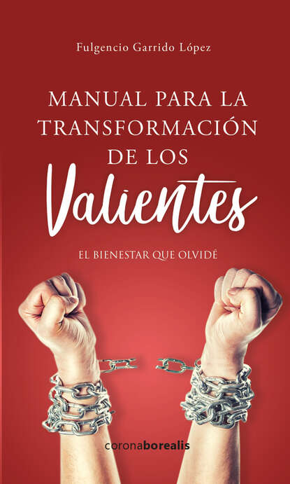 Manual para la transformación de los valientes (Fulgencio Garrido). 