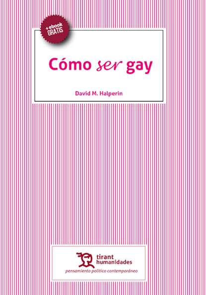 David M. Halperin - Cómo ser gay