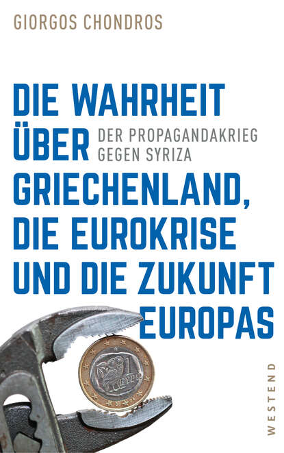 Giorgos Chondros - Die Wahrheit über Griechenland, die Eurokrise und die Zukunft Europas