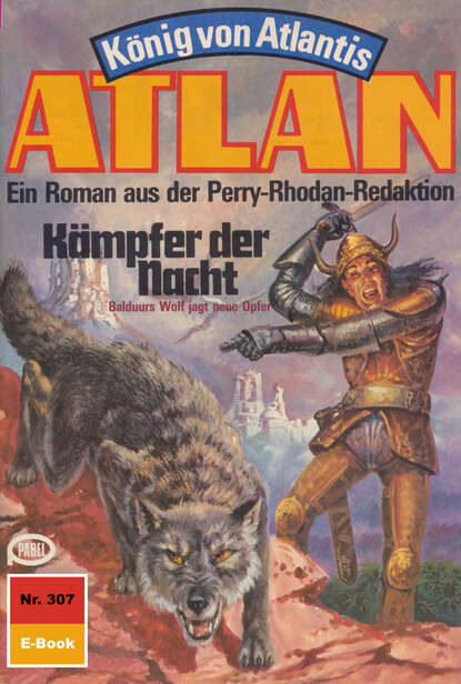 Hans Kneifel - Atlan 307: Kämpfer der Nacht