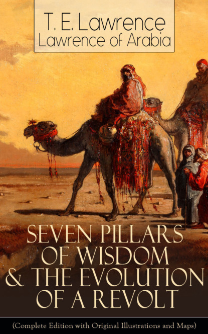 

Seven Pillars of Wisdom & The Evolution of a Revolt