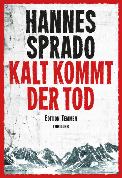 Kalt kommt der Tod (Hannes  Sprado). 