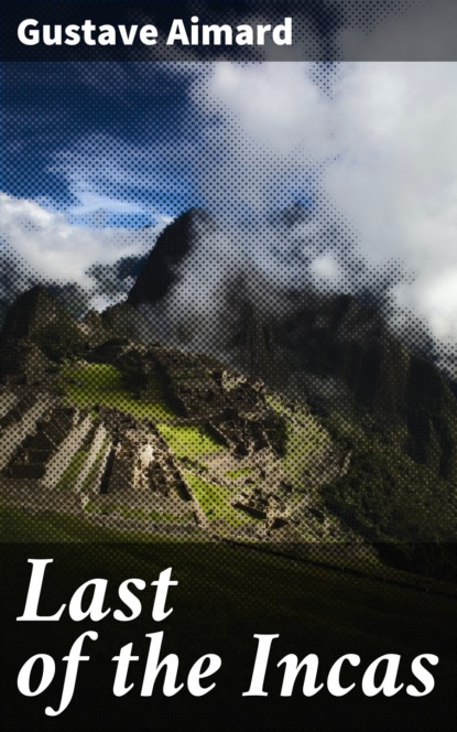 

Last of the Incas