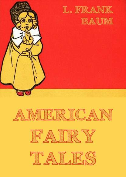 L. Frank Baum - American Fairy Tales